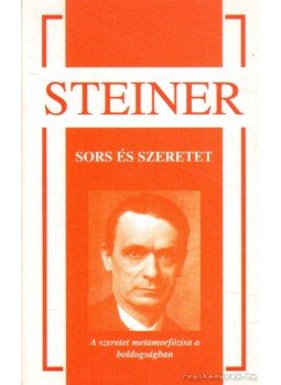 Rudolf Steiner - Sors és szeretet Rudolf Steiner - Sors és szeretet, 0 antikvár könyv