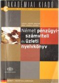 Virágh Árpád (szerk.) - Német pénzügyi-számviteli és üzleti nyelvkönyv - Középhaladóknak