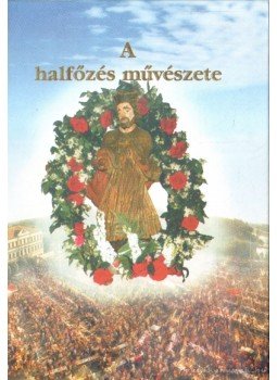 Tóth Erika Katalin - A halfőzés művészete Tóth Erika Katalin - A halfőzés művészete, Budapest 0 antikvár könyv