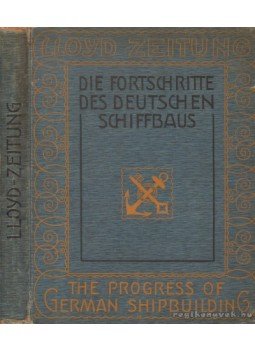 - The Progress Of German Shipbuilding - The Progress Of German Shipbuilding, Berlin 1909 antikvár könyv