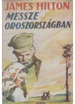 James Hilton - Messze Oroszországban James Hilton - Messze Oroszországban, Budapest 0 antikvár könyv