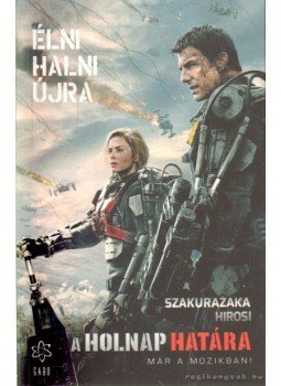 Szakurazaka Hirosi - A holnap határa,  2014 antikvár könyv