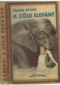 Fábián Gyula - A zöld elefánt története