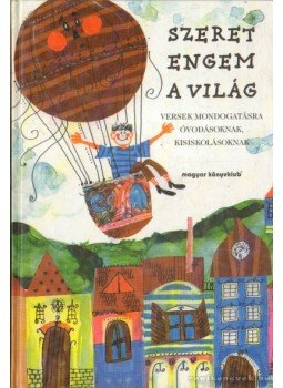 Kovács Mária - Szeret engem a világ Kovács Mária - Szeret engem a világ, Budapest 2001 antikvár könyv