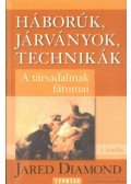 Jared Diamond - Háborúk, járványok, technikák