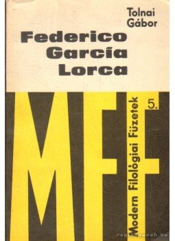 Tolnai Gábor - Federico García Lorca Tolnai Gábor - Federico García Lorca, Budapest 1968 antikvár könyv