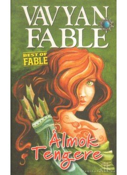 Fable, Vavyan - Álmok Tengere Fable, Vavyan - Álmok Tengere, Budapest 2012 antikvár könyv
