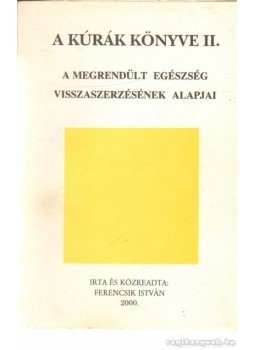 Ferencsik István - Kúrák könyve II. Ferencsik István - Kúrák könyve II., Budapest 2000 antikvár könyv