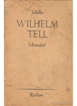 Schiller, Friedrich - Wilhelm Tell Schiller, Friedrich - Wilhelm Tell, 1945 antikvár könyv
