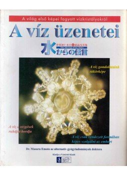 Emoto, Masaru - A víz üzenetei Emoto, Masaru - A víz üzenetei, Fót 2004 antikvár könyv