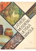  - Latviesu Musdienu Lietiska Maksla (Lett kortárs iparművészet)