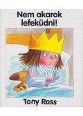 Tony Ross - Nem akarok lefeküdni!