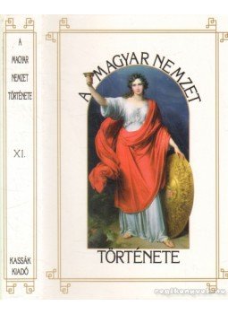 Szilágyi Sándor - A magyar nemzet története XI. Szilágyi Sándor - A magyar nemzet története XI., Budapest 1998 antikvár könyv