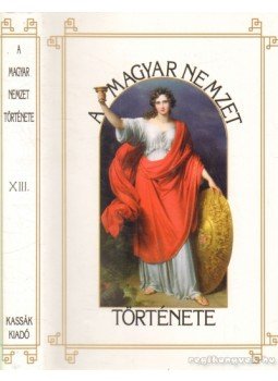 Acsády Ignác - A magyar nemzet története XIII. Acsády Ignác - A magyar nemzet története XIII., 0 antikvár könyv