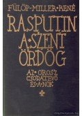 Miller, René Fülöp - Rasputin a szent ördög