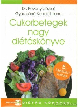 Gyurcsáné Kondrát Ilona, Fövényi József dr. - Cukorbetegek nagy diétáskönyve,  2009 antikvár könyv