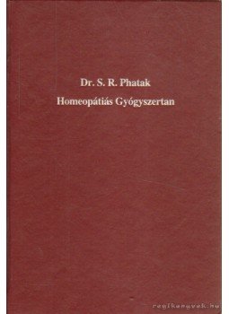 Phatak, S. R. Dr. - Homeopátiás gyógyszertan Phatak, S. R. Dr. - Homeopátiás gyógyszertan, 0 antikvár könyv