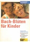 Schmidt, Sigrid - Bach-Blüten für Kinder