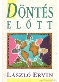 László Ervin - Döntés előtt