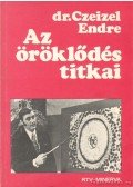 Dr. Czeizel Endre - Az öröklődés titkai