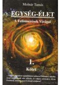 Molnár Tamás - Egység-élet 1. kötet (dedikált)