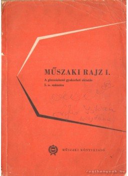 Galla Endre, Marsovszky Endre - Műszaki rajz I. Galla Endre, Marsovszky Endre - Műszaki rajz I., 1966 antikvár könyv