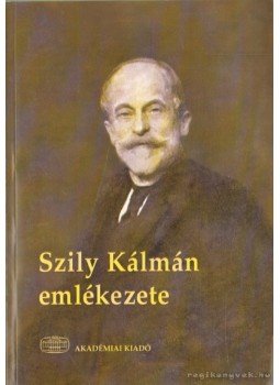Gazda István - Szily Kálmán emlékezete (1938-1924) Gazda István - Szily Kálmán emlékezete (1938-1924), Budapest 2002 antikvár könyv