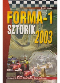 Dávid Sándor - Forma-1 sztorik 2003 Dávid Sándor - Forma-1 sztorik 2003, Budapest 0 antikvár könyv