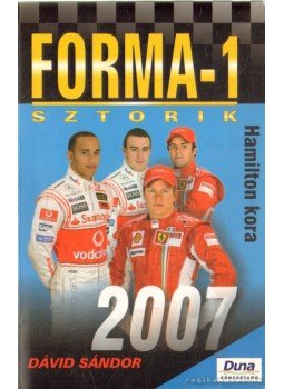 Dávid Sándor - Forma-1 sztorik 2007 Dávid Sándor - Forma-1 sztorik 2007, 0 antikvár könyv