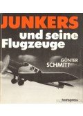 Schmitt, Günter - Hugo Junkers und seine Flugzeuge
