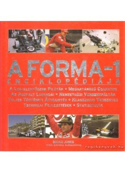 Bruce Jones - A Forma-1 enciklopédiája Bruce Jones - A Forma-1 enciklopédiája, Budapest 2005 antikvár könyv