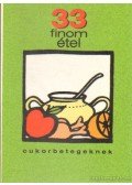 Fehér Ferencné,Rigó János dr. - 33 finom étel cukorbetegeknek