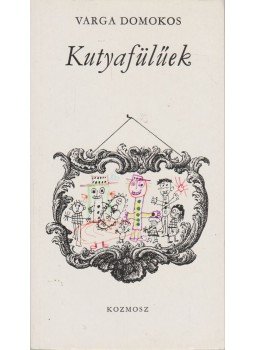Varga Domokos - Kutyafülűek Varga Domokos - Kutyafülűek, Budapest 1973 antikvár könyv