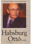 Baier, Stephan,Demmerle, Eva - Habsburg Ottó élete
