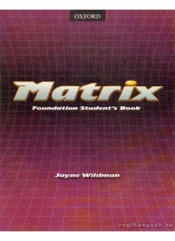 Wildman, Jayne - Matrix Foundation Student's Book Wildman, Jayne - Matrix Foundation Student's Book, 2005 antikvár könyv
