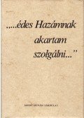Kájoni János,Petrás Incze János,Domokos Péter - ''...édes Hazámnak akartam szolgálni...''