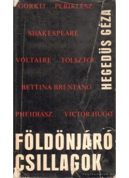 Hegedüs Géza - Földönjáró csillagok Hegedüs Géza - Földönjáró csillagok, Budapest 1966 antikvár könyv