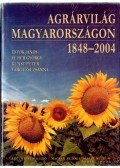 Fehér György,Gunst Péter,Estók János,Varga Zsuzsanna - Agrárvilág Magyarországon 1848-2004