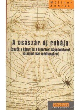 Müllner András - A császár új ruhája Müllner András - A császár új ruhája, 2007 antikvár könyv