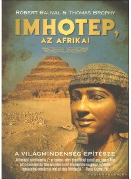 Robert Bauval, THOMAS BROPHY - Imhotep, az afrikai Robert Bauval, THOMAS BROPHY - Imhotep, az afrikai, 2014 antikvár könyv