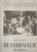 Kelényi György - Rembrandt és a Biblia