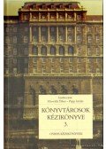 Horváth Tibor,Papp István - Könyvtárosok kézikönyve 3. - A könyvtárak rendszere