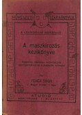 Fehér Tibor - A maszkirozás kézikönyve