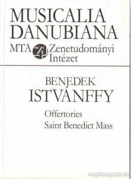Sas Ágnes (szerk.), Kim-Szacsvai Katalin (szerk.) - Benedek Istvánffy: Offertories - Saint Benedict Mass Sas Ágnes (szerk.), Kim-Szacsvai Katalin (szerk.) - Benedek Istvánffy: Offertories - Saint Benedict Mass, Budapest 2002 antikvár könyv