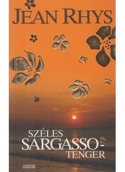 Jean Rhys - Széles Sargasso-tenger Jean Rhys - Széles Sargasso-tenger, Budapest 2007 antikvár könyv