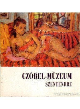 Gergelyné Baktai Júlia - Czóbel Múzeum Gergelyné Baktai Júlia - Czóbel Múzeum, Szentendre 1979 antikvár könyv