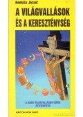 Benkics József - A világvallások és a kereszténység (dedikált)