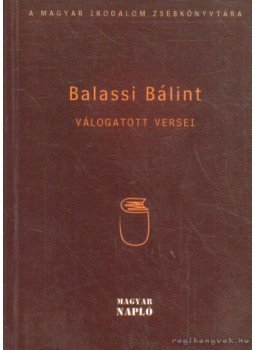 Balassi Bálint - Balassi Bálint válogatott versei Balassi Bálint - Balassi Bálint válogatott versei, 2004 antikvár könyv