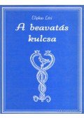 Eliphas Lévi - A beavatás kulcsa