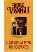 Kurt Vonnegut - Áldja meg az Isten, Mr. Rosewater